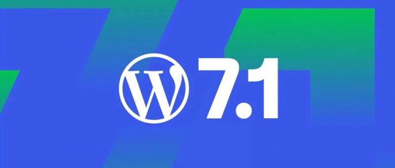 WordPress 7.1 发布：响应式样式、协作笔记、浏览器端直接修图，编辑体验终于一致了！-57技术坊